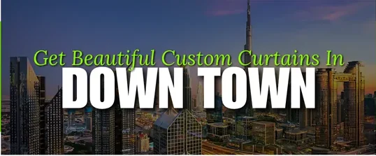 Custom Curtain in Down Town